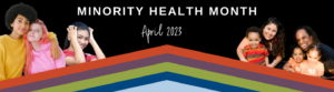 Minority Health Month 2024