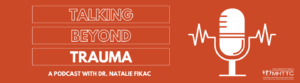 Promotional graphic for season 3 of the Talking Beyond Trauma Podcast with Dr. Natalie Fikac