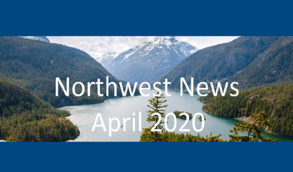 Image of Pacific Northwest scenery with the words Northwest News April 2020 superimposed