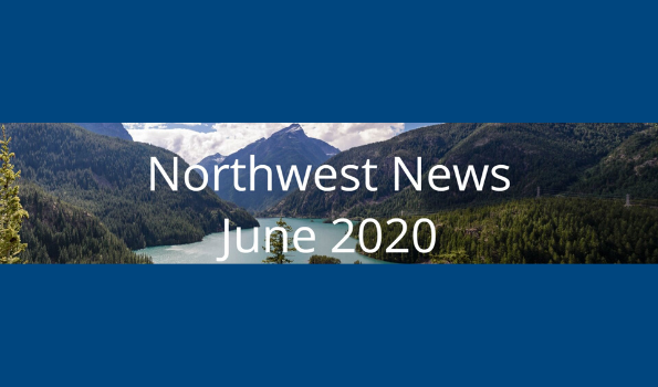 Image of Pacific Northwest scenery with the words Northwest News June 2020 superimposed