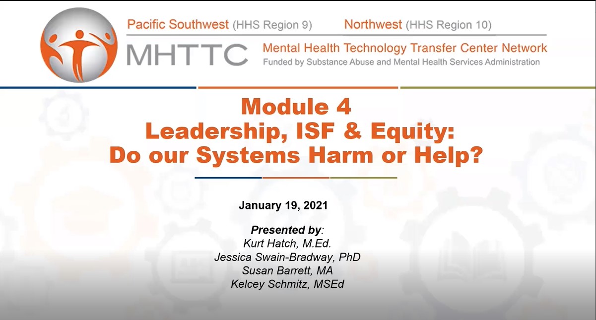 NW - ISF Module 4 Part 1: ISF Systems, Leadership & Equity: Do Our Systems Harm or Help?