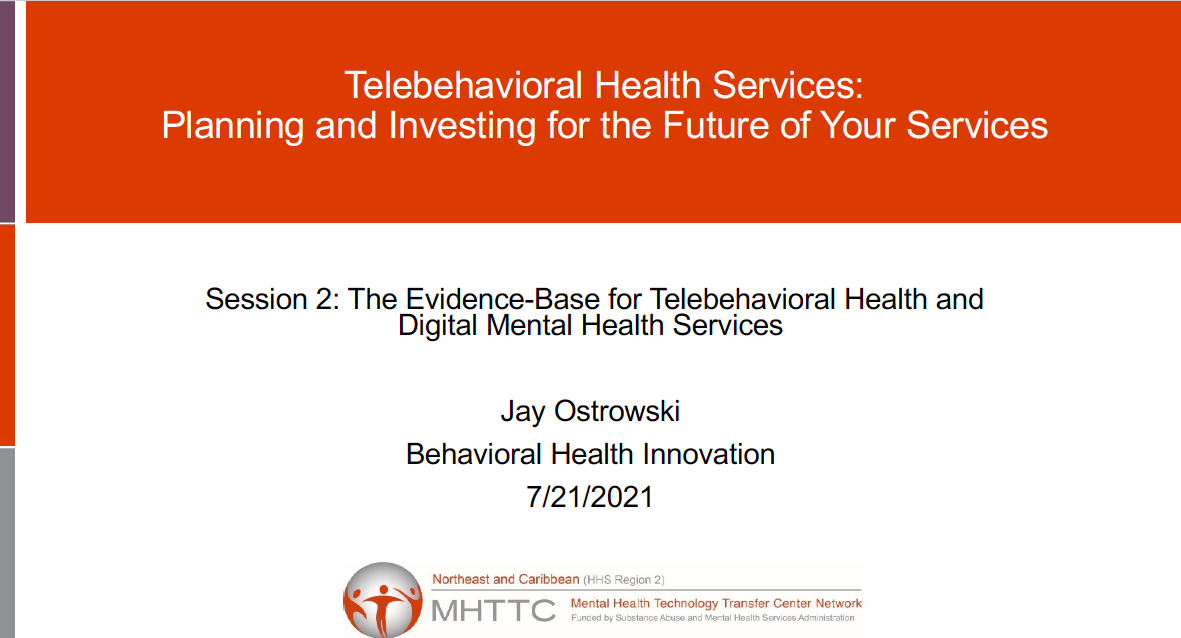 Session 2: The Evidence-Base for Telebehavioral Health and Digital Mental Health Services