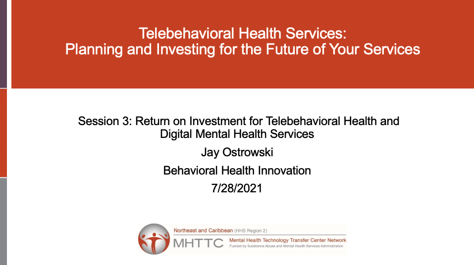 Session 3: Return on Investment for Telebehavioral Health and Digital Mental Health Services