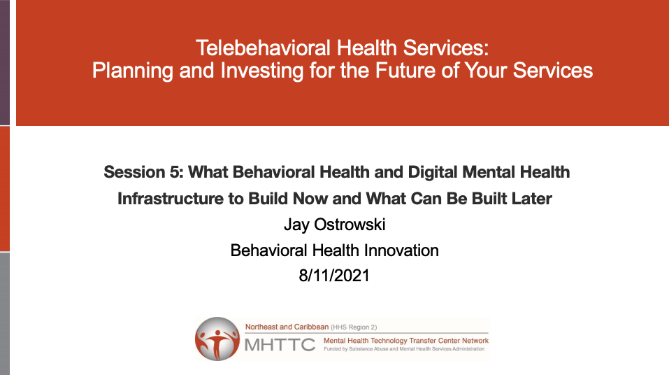 Session 5: What Behavioral Health and Digital Mental Health Infrastructure to Build Now and What Can Be Built Later