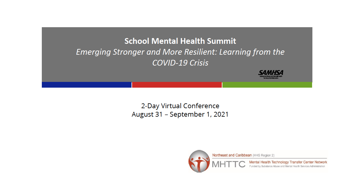 School Mental Health Summit: Emerging Stronger and More Resilient: Learning From the COVID-19 Crisis