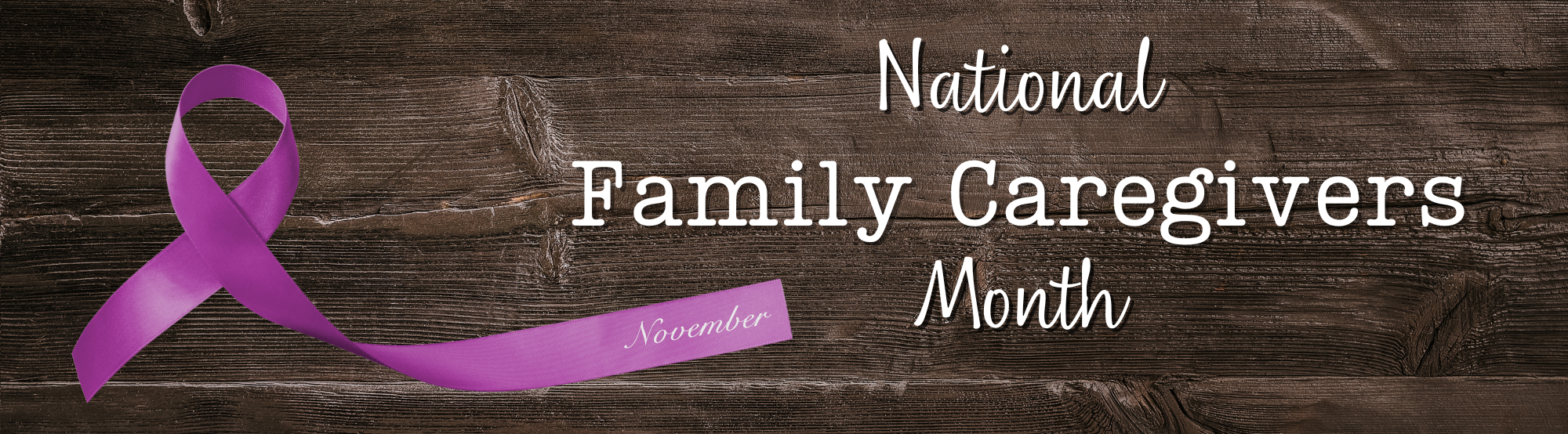 Decorative heading with the text: National Family Caregivers Month