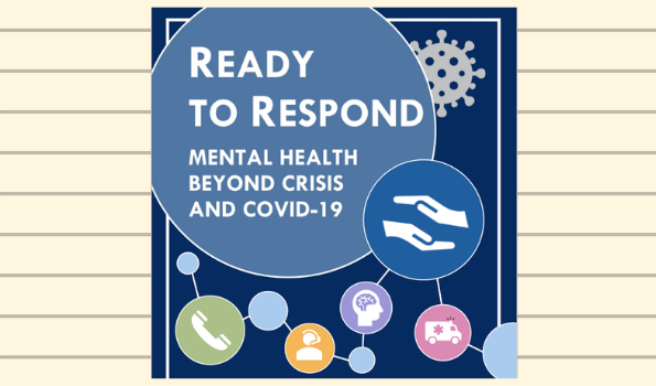 Ready to Respond: Mental Health Beyond Crisis and COVID-19