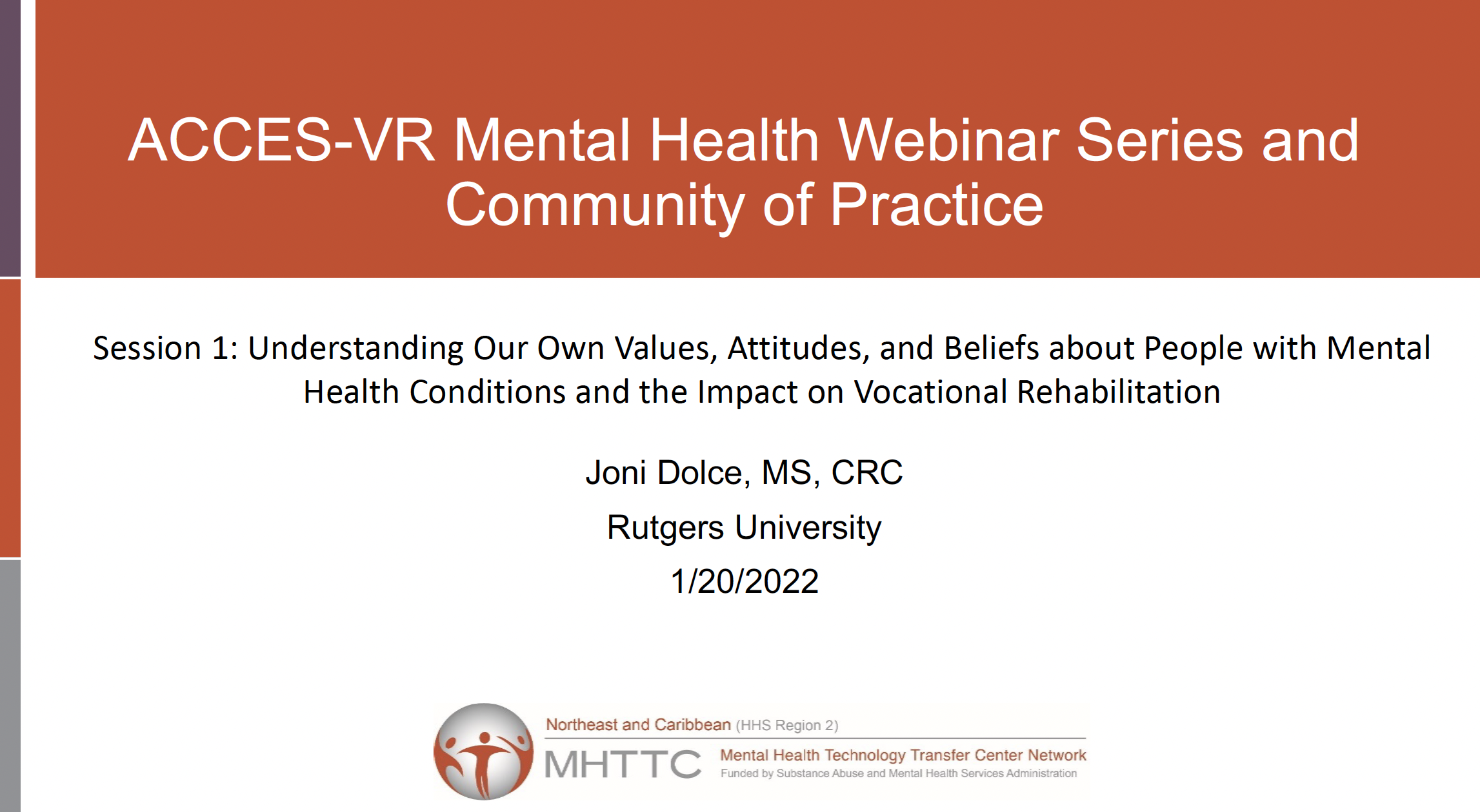 ACCES-VR Mental Health Webinar Series and Community of Practice Session 1: Understanding Our Own Values, Attitudes, and Beliefs about People with Mental Health Conditions and the Impact on Vocational Rehabilitation