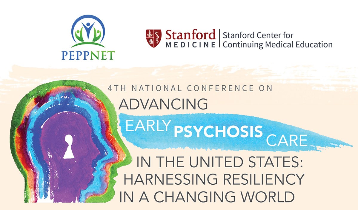 Fourth National Conference on Advancing Early Psychosis Care in the United States: Harnessing Resiliency in a Changing World