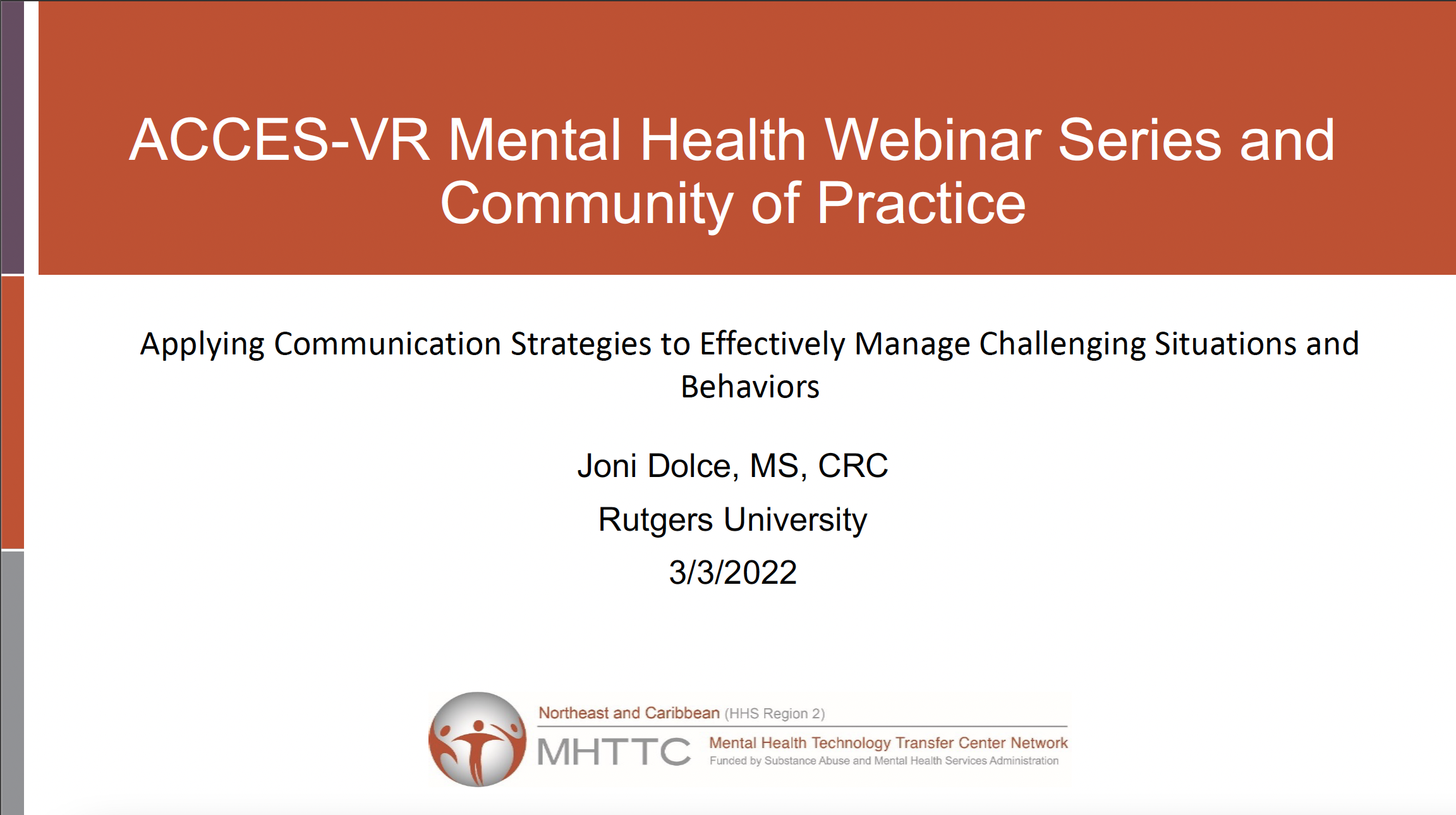 Screen shot of title slide. "ACCES-VR Mental Health Webinar Series and Community of Practice: Session 5: Applying Communication Strategies to Effectively Manage Challenging Situations and Behaviors