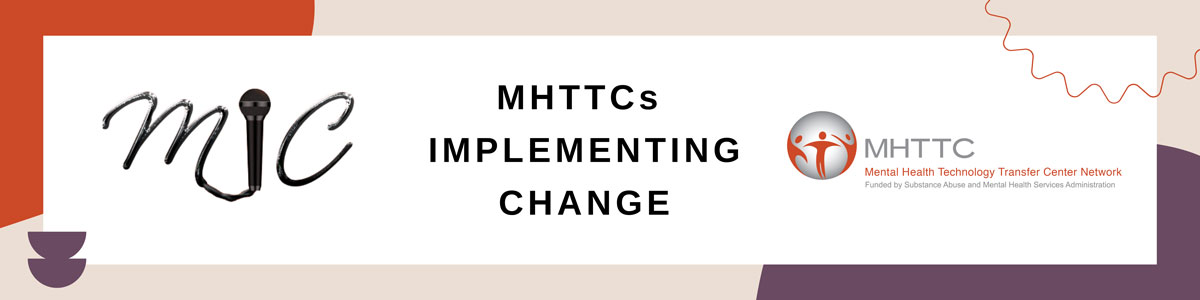 MHTTCs Implementing Change