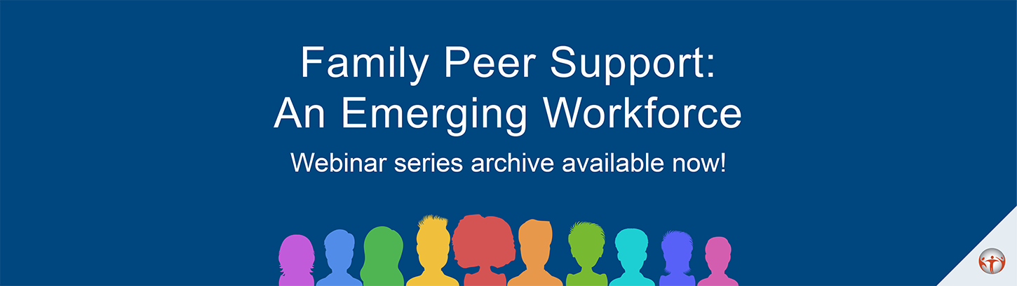 Family Peer Support Webinar Banner SERIES TEASER