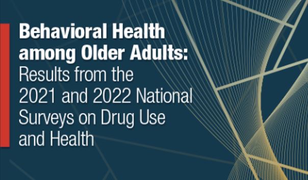 Behavioral Health among Older Adults: Results from the 2021 and 2022 National Surveys on Drug Use and Health